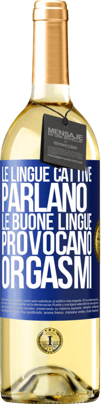 Spedizione Gratuita | Vino bianco Edizione WHITE Le lingue cattive parlano, le buone lingue provocano orgasmi Etichetta Blu. Etichetta personalizzabile Vino giovane Raccogliere 2023 Verdejo