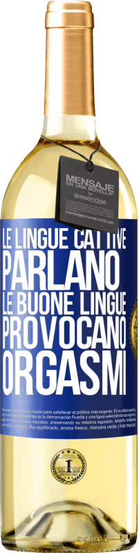 29,95 € | Vino bianco Edizione WHITE Le lingue cattive parlano, le buone lingue provocano orgasmi Etichetta Blu. Etichetta personalizzabile Vino giovane Raccogliere 2025 Verdejo