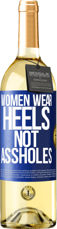 Free Shipping | White Wine WHITE Edition Women wear heels, not assholes Blue Label. Customizable label Young wine Harvest 2023 Verdejo