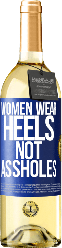 29,95 € Free Shipping | White Wine WHITE Edition Women wear heels, not assholes Blue Label. Customizable label Young wine Harvest 2025 Verdejo