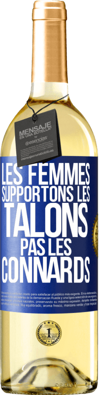 29,95 € Envoi gratuit | Vin blanc Édition WHITE Les femmes supportons les talons, pas les connards Étiquette Bleue. Étiquette personnalisable Vin jeune Récolte 2025 Verdejo