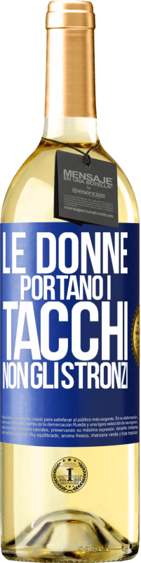 29,95 € Spedizione Gratuita | Vino bianco Edizione WHITE Le donne portano i tacchi, non gli stronzi Etichetta Blu. Etichetta personalizzabile Vino giovane Raccogliere 2025 Verdejo