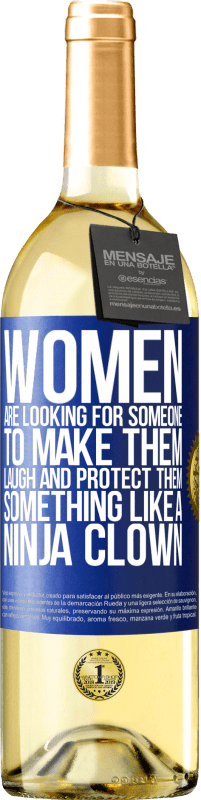 Free Shipping | White Wine WHITE Edition Women are looking for someone to make them laugh and protect them, something like a ninja clown Blue Label. Customizable label Young wine Harvest 2023 Verdejo