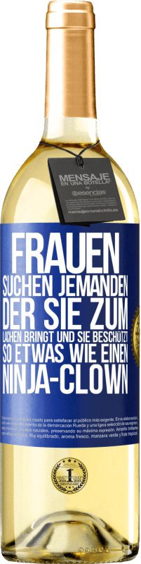 29,95 € Kostenloser Versand | Weißwein WHITE Ausgabe Frauen suchen jemanden, der sie zum Lachen bringt und sie beschützt, so etwas wie einen Ninja-Clown Blaue Markierung. Anpassbares Etikett Junger Wein Ernte 2025 Verdejo
