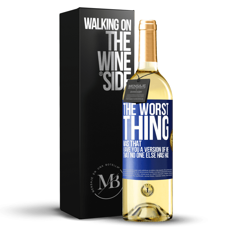 29,95 € Free Shipping | White Wine WHITE Edition The worst thing was that I gave you a version of me that no one else has had Blue Label. Customizable label Young wine Harvest 2025 Verdejo
