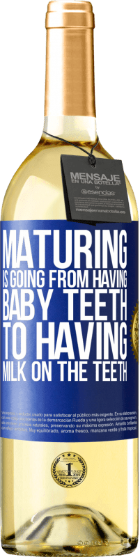 29,95 € Free Shipping | White Wine WHITE Edition Maturing is going from having baby teeth to having milk on the teeth Blue Label. Customizable label Young wine Harvest 2023 Verdejo