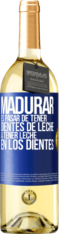 29,95 € | Vino Blanco Edición WHITE Madurar es pasar de tener dientes de leche a tener leche en los dientes Etiqueta Azul. Etiqueta personalizable Vino joven Cosecha 2023 Verdejo