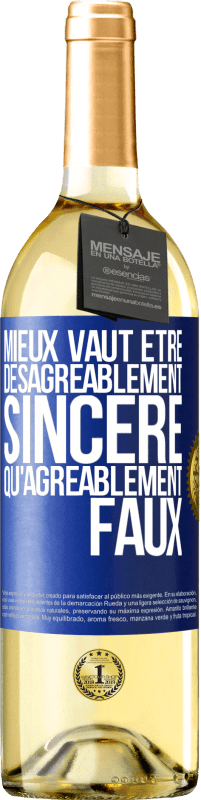 Envoi gratuit | Vin blanc Édition WHITE Mieux vaut être désagréablement sincère qu'agréablement faux Étiquette Bleue. Étiquette personnalisable Vin jeune Récolte 2023 Verdejo