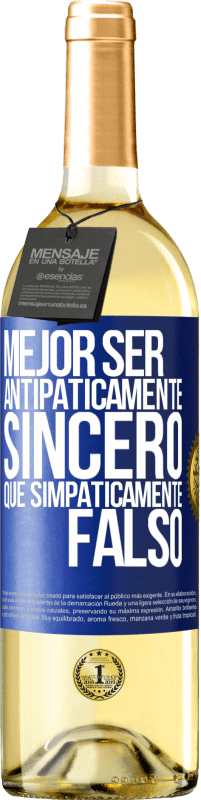 Envío gratis | Vino Blanco Edición WHITE Mejor ser antipáticamente sincero que simpáticamente falso Etiqueta Azul. Etiqueta personalizable Vino joven Cosecha 2023 Verdejo