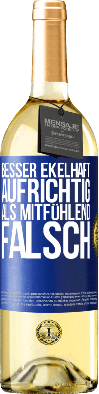 Kostenloser Versand | Weißwein WHITE Ausgabe Besser ekelhaft aufrichtig als mitfühlend falsch Blaue Markierung. Anpassbares Etikett Junger Wein Ernte 2023 Verdejo