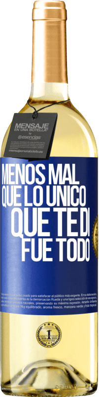 Envío gratis | Vino Blanco Edición WHITE Menos mal que lo único que te di fue todo Etiqueta Azul. Etiqueta personalizable Vino joven Cosecha 2023 Verdejo