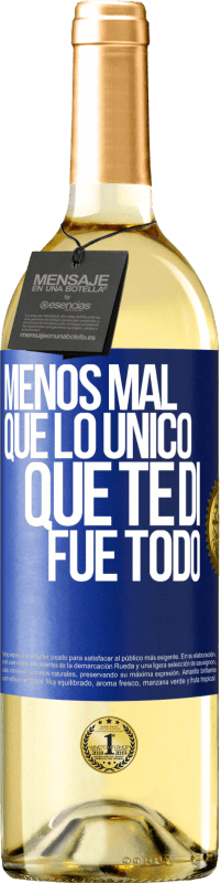 29,95 € Envío gratis | Vino Blanco Edición WHITE Menos mal que lo único que te di fue todo Etiqueta Azul. Etiqueta personalizable Vino joven Cosecha 2025 Verdejo