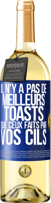 29,95 € | Vin blanc Édition WHITE Il n'y a pas de meilleurs toasts que ceux faits par vos cils Étiquette Bleue. Étiquette personnalisable Vin jeune Récolte 2024 Verdejo