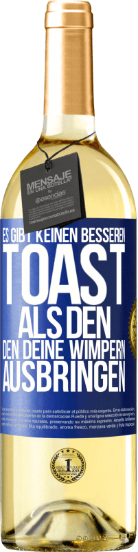 29,95 € Kostenloser Versand | Weißwein WHITE Ausgabe Es gibt keinen besseren Toast als den, den deine Wimpern ausbringen Blaue Markierung. Anpassbares Etikett Junger Wein Ernte 2025 Verdejo