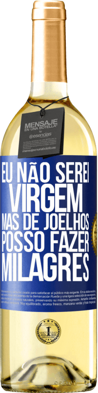 Envio grátis | Vinho branco Edição WHITE Eu não serei virgem, mas de joelhos posso fazer milagres Etiqueta Azul. Etiqueta personalizável Vinho jovem Colheita 2023 Verdejo