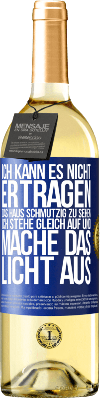 29,95 € | Weißwein WHITE Ausgabe Ich kann es nicht ertragen, das Haus schmutzig zu sehen. Ich stehe gleich auf und mache das Licht aus Blaue Markierung. Anpassbares Etikett Junger Wein Ernte 2023 Verdejo