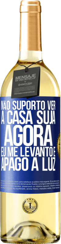 29,95 € Envio grátis | Vinho branco Edição WHITE Não suporto ver a casa suja. Agora eu me levanto e apago a luz Etiqueta Azul. Etiqueta personalizável Vinho jovem Colheita 2024 Verdejo