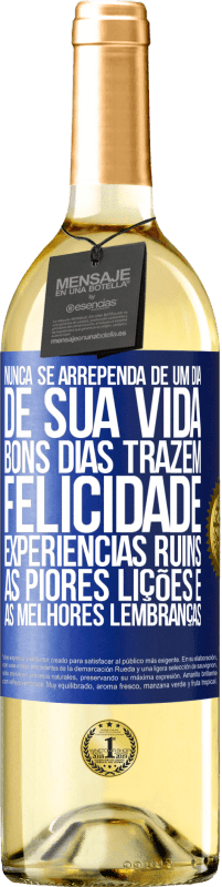 Envio grátis | Vinho branco Edição WHITE Nunca se arrependa de um dia de sua vida. Bons dias trazem felicidade, experiências ruins, as piores lições e as melhores Etiqueta Azul. Etiqueta personalizável Vinho jovem Colheita 2023 Verdejo