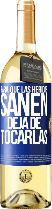 Envío gratis | Vino Blanco Edición WHITE Para que las heridas sanen, deja de tocarlas Etiqueta Azul. Etiqueta personalizable Vino joven Cosecha 2023 Verdejo