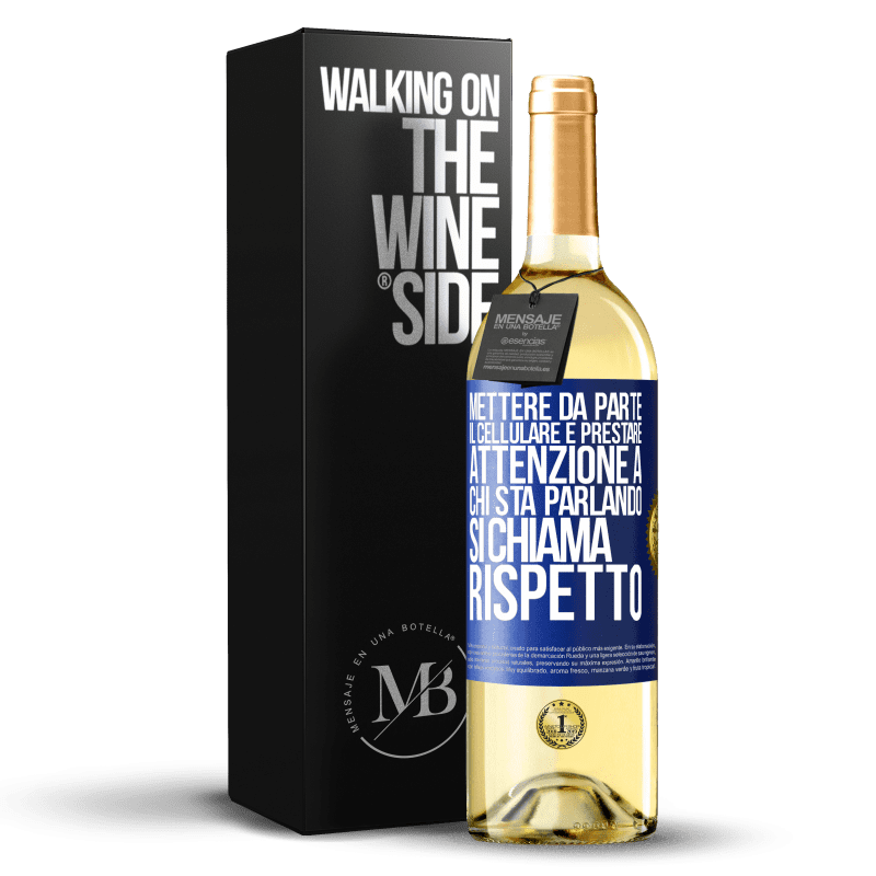29,95 € Spedizione Gratuita | Vino bianco Edizione WHITE Mettere da parte il cellulare e prestare attenzione a chi sta parlando si chiama RISPETTO Etichetta Blu. Etichetta personalizzabile Vino giovane Raccogliere 2025 Verdejo