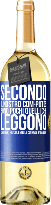 29,95 € Spedizione Gratuita | Vino bianco Edizione WHITE Secondo il nostro com-PUTOS, sono pochi quelli CHE LEGGONO caratteri piccoli sulle strade pubbliche Etichetta Blu. Etichetta personalizzabile Vino giovane Raccogliere 2025 Verdejo
