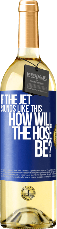 Free Shipping | White Wine WHITE Edition If the jet sounds like this, how will the hose be? Blue Label. Customizable label Young wine Harvest 2023 Verdejo