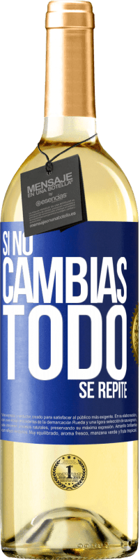 Envío gratis | Vino Blanco Edición WHITE Si no cambias todo se repite Etiqueta Azul. Etiqueta personalizable Vino joven Cosecha 2023 Verdejo