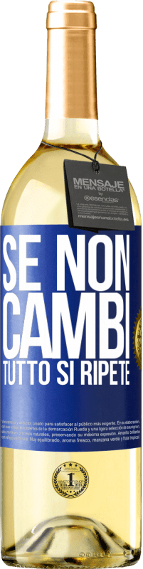 Spedizione Gratuita | Vino bianco Edizione WHITE Se non cambi tutto si ripete Etichetta Blu. Etichetta personalizzabile Vino giovane Raccogliere 2023 Verdejo