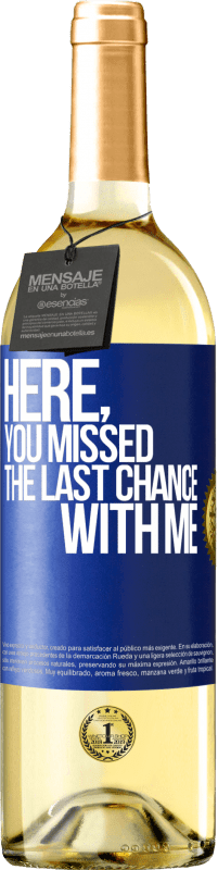 Free Shipping | White Wine WHITE Edition Here, you missed the last chance with me Blue Label. Customizable label Young wine Harvest 2023 Verdejo