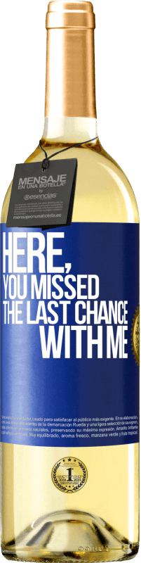 29,95 € Free Shipping | White Wine WHITE Edition Here, you missed the last chance with me Blue Label. Customizable label Young wine Harvest 2025 Verdejo
