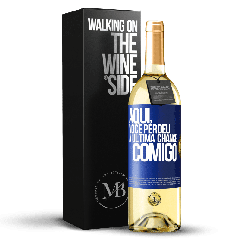 29,95 € Envio grátis | Vinho branco Edição WHITE Aqui, você perdeu a última chance comigo Etiqueta Azul. Etiqueta personalizável Vinho jovem Colheita 2023 Verdejo