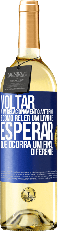29,95 € | Vinho branco Edição WHITE Voltar a um relacionamento anterior é como reler um livro e esperar que ocorra um final diferente Etiqueta Azul. Etiqueta personalizável Vinho jovem Colheita 2025 Verdejo