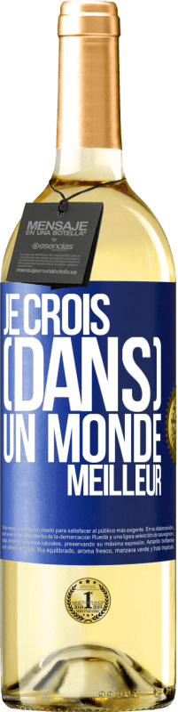 Envoi gratuit | Vin blanc Édition WHITE Je crois (DANS) un monde meilleur Étiquette Bleue. Étiquette personnalisable Vin jeune Récolte 2023 Verdejo