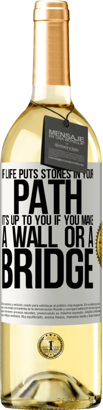 29,95 € Бесплатная доставка | Белое вино Издание WHITE Если жизнь ставит камни на вашем пути, вам решать, построите ли вы стену или мост Белая этикетка. Настраиваемая этикетка Молодое вино Урожай 2023 Verdejo