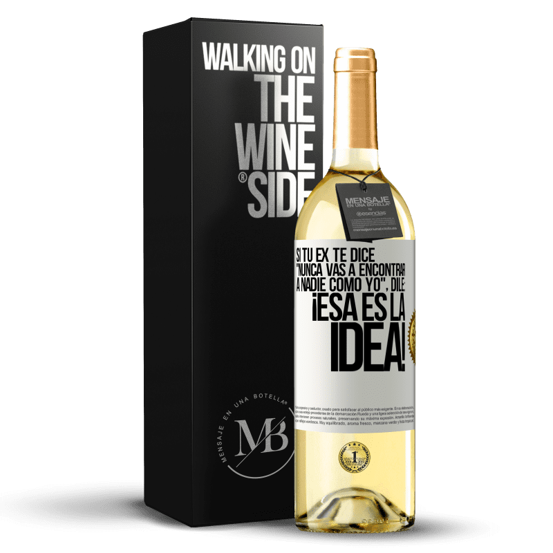 29,95 € Envío gratis | Vino Blanco Edición WHITE Si tu ex te dice nunca vas a encontrar a nadie como yo dile ¡esa es la idea! Etiqueta Blanca. Etiqueta personalizable Vino joven Cosecha 2024 Verdejo