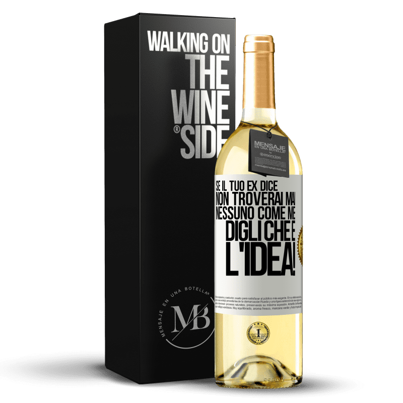 29,95 € Spedizione Gratuita | Vino bianco Edizione WHITE Se il tuo ex dice non troverai mai nessuno come me, digli che è l'idea! Etichetta Bianca. Etichetta personalizzabile Vino giovane Raccogliere 2024 Verdejo