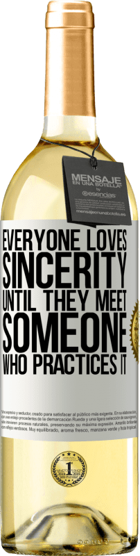29,95 € Free Shipping | White Wine WHITE Edition Everyone loves sincerity. Until they meet someone who practices it White Label. Customizable label Young wine Harvest 2025 Verdejo