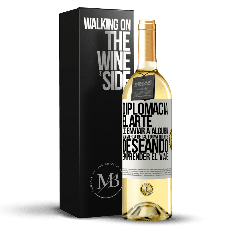 29,95 € Envío gratis | Vino Blanco Edición WHITE Diplomacia. El arte de enviar a alguien a la mierda de tal forma que esté deseando emprender el viaje Etiqueta Blanca. Etiqueta personalizable Vino joven Cosecha 2024 Verdejo