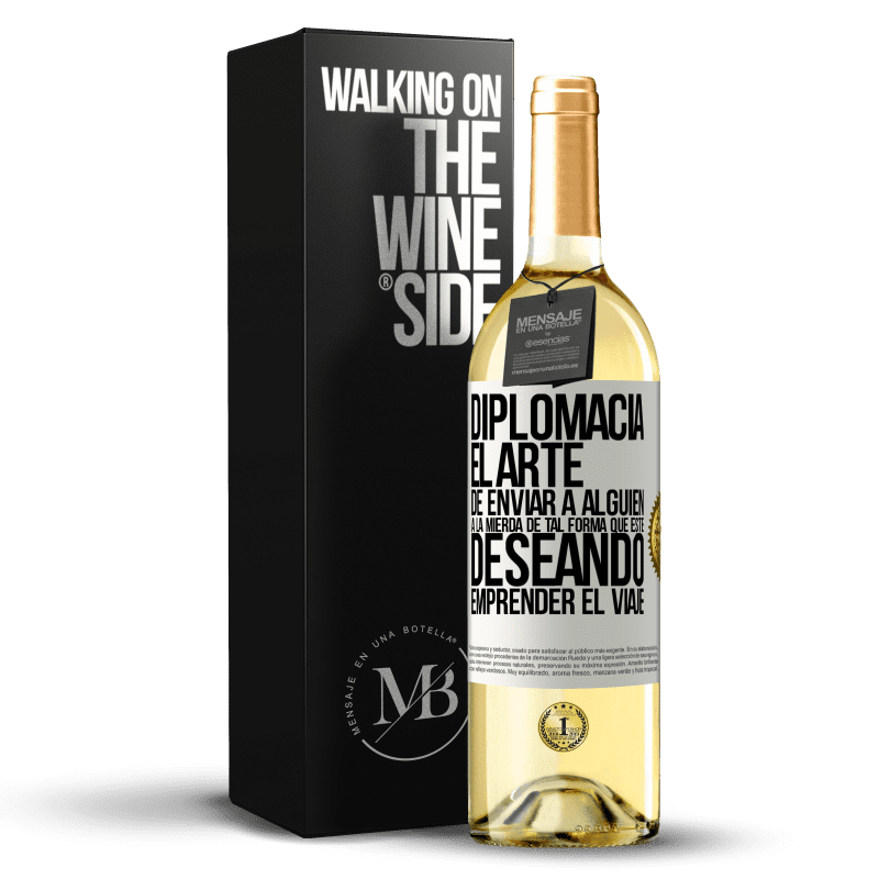 29,95 € Envío gratis | Vino Blanco Edición WHITE Diplomacia. El arte de enviar a alguien a la mierda de tal forma que esté deseando emprender el viaje Etiqueta Blanca. Etiqueta personalizable Vino joven Cosecha 2025 Verdejo