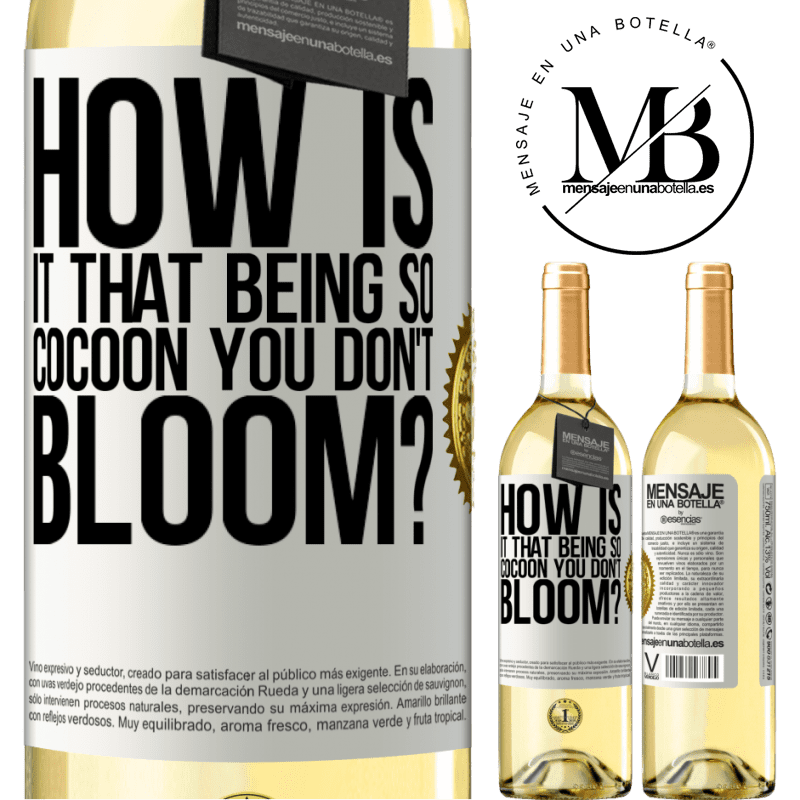29,95 € Free Shipping | White Wine WHITE Edition how is it that being so cocoon you don't bloom? White Label. Customizable label Young wine Harvest 2024 Verdejo