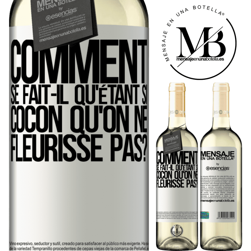 «comment se fait-il qu'étant si cocon qu'on ne fleurisse pas?» Édition WHITE