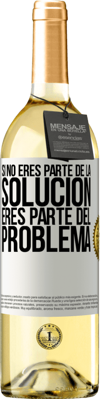 29,95 € Envío gratis | Vino Blanco Edición WHITE Si no eres parte de la solución...eres parte del problema Etiqueta Blanca. Etiqueta personalizable Vino joven Cosecha 2025 Verdejo