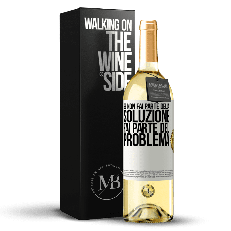 29,95 € Spedizione Gratuita | Vino bianco Edizione WHITE Se non fai parte della soluzione ... fai parte del problema Etichetta Bianca. Etichetta personalizzabile Vino giovane Raccogliere 2025 Verdejo