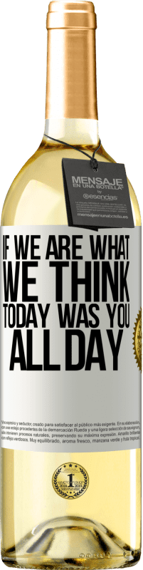29,95 € Бесплатная доставка | Белое вино Издание WHITE Если мы то, что мы думаем, сегодня был ты весь день Белая этикетка. Настраиваемая этикетка Молодое вино Урожай 2023 Verdejo