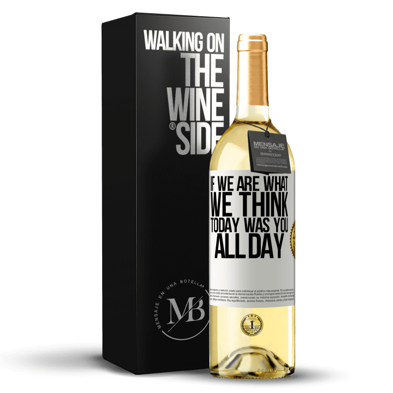 29,95 € Free Shipping | White Wine WHITE Edition If we are what we think, today was you all day White Label. Customizable label Young wine Harvest 2025 Verdejo
