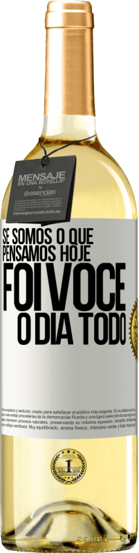 29,95 € | Vinho branco Edição WHITE Se somos o que pensamos, hoje foi você o dia todo Etiqueta Branca. Etiqueta personalizável Vinho jovem Colheita 2024 Verdejo