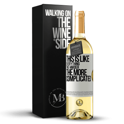 «This is like everything, the harder, the more complicated» WHITE Edition