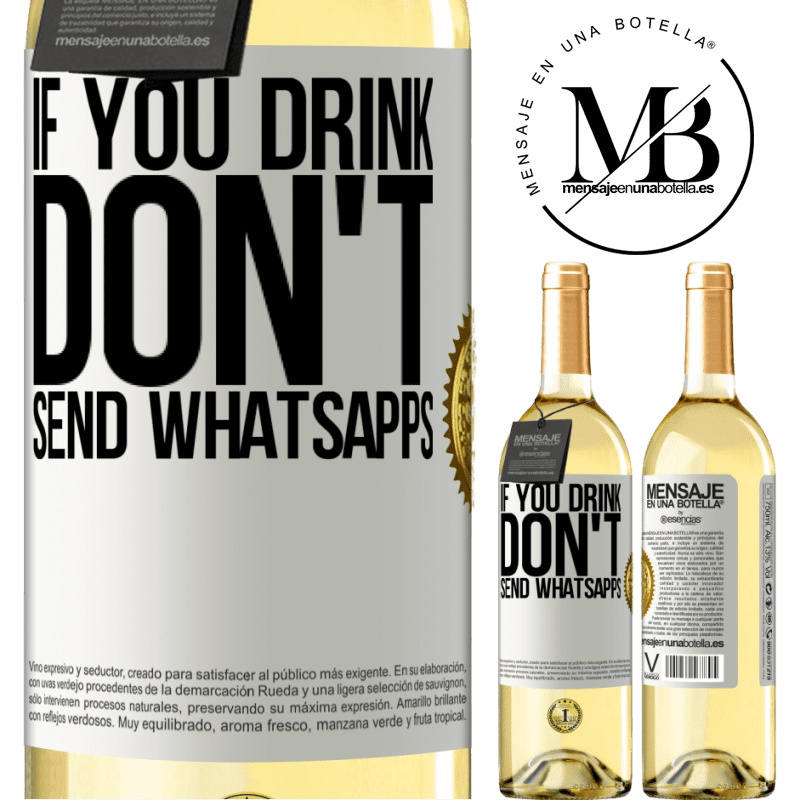 29,95 € Free Shipping | White Wine WHITE Edition If you drink, don't send whatsapps White Label. Customizable label Young wine Harvest 2022 Verdejo