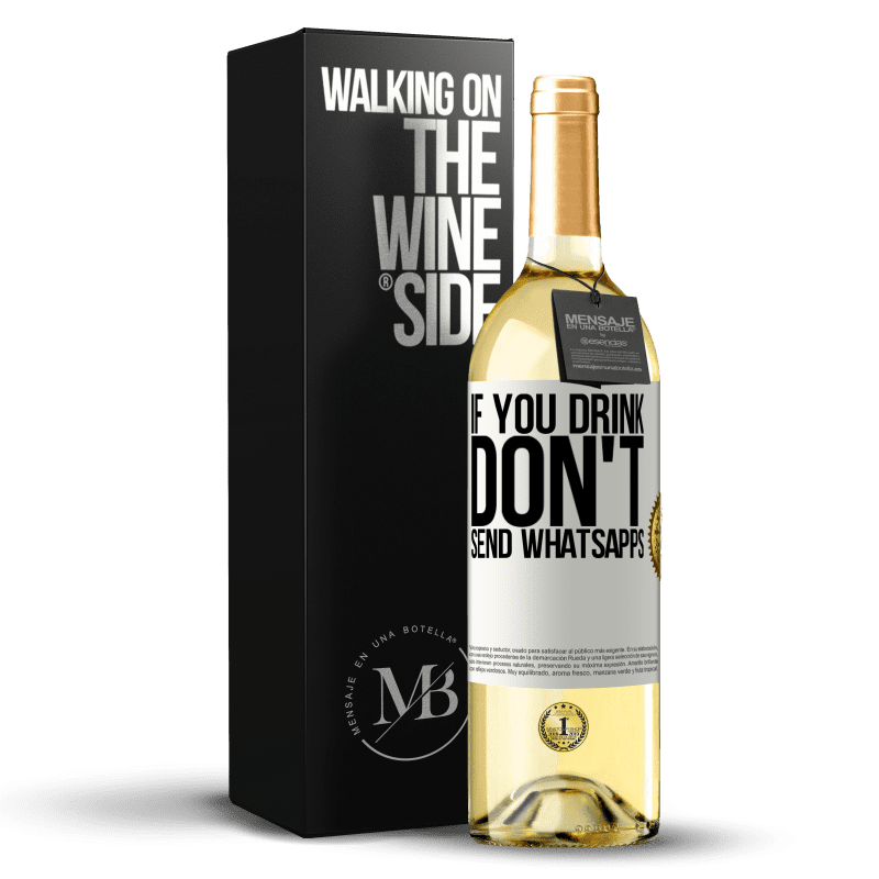 29,95 € Free Shipping | White Wine WHITE Edition If you drink, don't send whatsapps White Label. Customizable label Young wine Harvest 2024 Verdejo