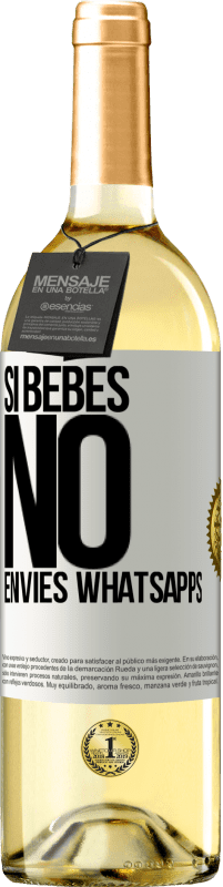 29,95 € Envío gratis | Vino Blanco Edición WHITE Si bebes, no envíes whatsapps Etiqueta Blanca. Etiqueta personalizable Vino joven Cosecha 2025 Verdejo